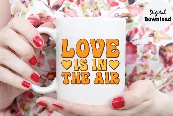 Love is in the Air Svg, Love Svg: A Designer's Real-World Review